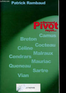 Bernard Pivot reçoit... Breton, Camus, Céline, Cendrars, Cocteau, Malraux, Mauriac, Queneau, Sartre et Vian.