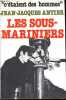 Les sous-mariniers - Collection C'était des hommes.. Antier Jean-Jacques