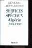 Services spéciaux - Algérie 1955-1957.. Aussaresses