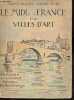 Le midi de la France et ses villes d'art: Avignon et le comtat - Nimes, Arles, Orange.. Hallays André, Peyre Roger