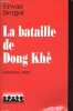 La bataille de Dong Kh&ecirc; - Le d&eacute;sastre de Cao Bang - Indochine 1950.. Bergot Erwan