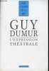 L'expression théatrale - Collection Les cahiers de la nrf.. Dumur Guy