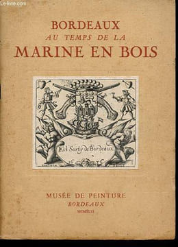 Bordeaux au temps de la marine en bois - Exposition.. Védère Savier