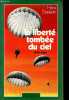 La liberté tombée duc iel - 1939-1945.. Deplante Henri