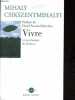 Vivre - La psychologie du bonheur - Collection Réponses.. Mihaly Csikszentmihalyi