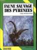 Faune sauvage des Pyrénées - Collection Terres du Sud n°11.. Dendaletche Claude