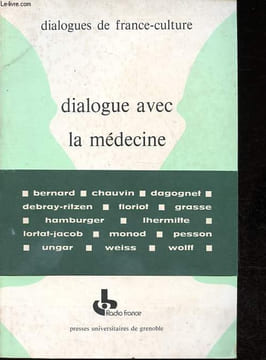 Dialogue avec la Médecine - Collection Dialogues de France-Culture n°3.. Collectif