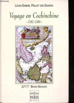 Voyage en Cochinchine - 1787-1789 - Collection Voyages et récits.. Mullet des Essards Louis-Gabriel