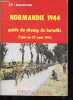 Normandie 1944 - Guide du champ de bataille - 7 juin au 22 août 1944.. Benamou J.P.