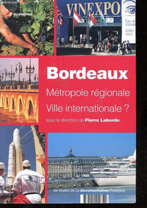 Bordeaux - Métropole régionale - Ville internationale ?