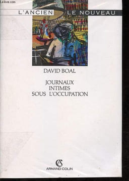 Journaux intimes sous l'occupation - Collection L'ancien et le nouveau n°27.. Boal David