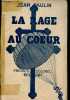 La rage au coeur - Souvenir d'un évadé de France - Parachutiste S.A.S. de la France Libre.. Paulin Jean