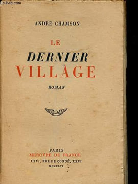Le dernier village.. Chamson André