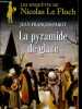 La Pyramide de glace - Une enquête de Nicolas Le Floch.. Parot Jean-François