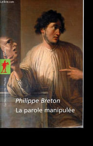 La parole manipulée - Collection La découverte / Poche n°88.