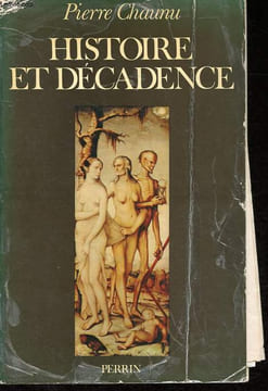 Histoire et décadence.. Chaunu Pierre