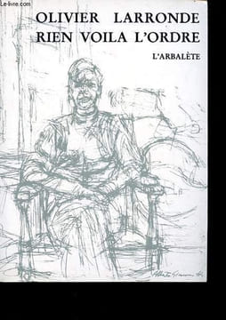 Rien voila l'ordre.. Larronde Olivier