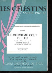 Les Célestins saison 1965-66: Le deuxième coup de feu - Comédie policière en 3 actes.