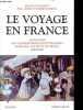 Le voyage en France - Anthologie des voyageurs français et européens en France, au XIXe et XXe siècles (1815-1914), Tome 2 - Collection Bouquins.. ...