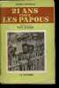 21 ans chez les Papous.. Dupeyrat Andr&eacute;