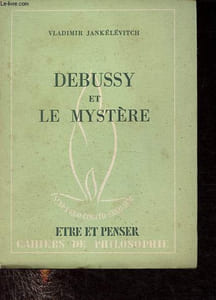 Debussy et le mystère - Collection Etre et penser, cahier n°28.