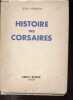 Histoire des corsaires - Collection Biblioth&egrave;que de la mer.. Merrien Jean