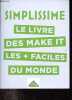 Simplissime - Le livre des Make It les + faciles du monde.. Collectif