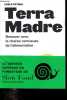 Terra Madre - Renouer avec la chaine vertueuse de l'alimentation - D&eacute;dicac&eacute; par l'auteur.. Petrini Carlo