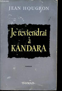 Je reviendrai à Kandara - Dédicacé par l'auteur.. Hougron Jean