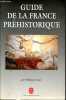Guide de la France pr&eacute;historique - Collection Les guides S&eacute;l&egrave;ne.. Boitel Philippe