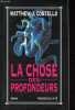 La chose des profondeurs.. Costello Matthew J.