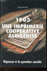 1903 - Une imprimerie coop&eacute;rative albigeoise - R&eacute;ponse &agrave; la question sociale.. Bloqu&eacute; Philippe