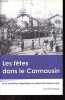 Les f&ecirc;tes dans le Carmausin de la troisi&egrave;me R&eacute;publique au d&eacute;but des ann&eacute;es 1950 - D&eacute;dicac&eacute; par l'auteur.. Rataboul Cl&eacute;ment