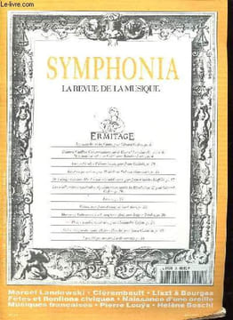 Symphonia - La revue de la musique n°25 - La marche et la feinte - Conversations avec Marcel Landowski suivi de Une homme est une foret - ...