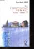 Le christianisme a-t-il fait son temps ? - Collection Questions ouvertes.. Ploux Jean-Marie