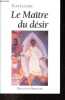 Le Maitre du d&eacute;sir - Une lecture de l'&eacute;vangile de Jean.. Leclerc Eloi