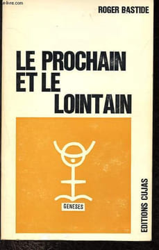 Le prochain et le lointain - Collection Genèses.. Bastide Roger