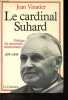 Le cardinal Suhard - L'&eacute;v&ecirc;que du renouveau missionnaire - 1874-1949.. Vinatier Jean