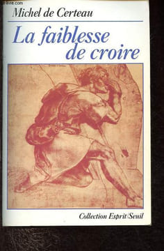 La faiblesse de croire - Collection Esprit.. de Certeau Michel