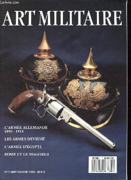 Art militaire n°1 - L'armée d'Egypte - Les armes devisme - Le 18e régiment de hussards britanniques - L'armée allemande 1890-1914 - Fossia Regia, ...