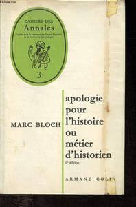 Apologie pour l'histoire ou métier d'historien - Collection Cahiers des annales n°3.