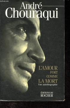 L'amour fort comme la mort - Une autobiographie.. Chouraqui André