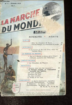 La marche du monde n°4 - Chez les chasseurs de sayas - Comme Moogli, j'ai interwievé la jungle - A travers le Rio-de-Oro chez les hommes bleus - Ike ...