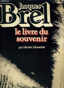 JACQUES BREL le livre du souvenir. MARTIN MONESTIER