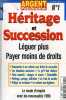 ARGENT PATRIMOINE n°1 : Héritage et succession léguer plus payer moins de droits, les modes d'emploi avec les nouveautés 1999. ROBERT LAFONT directeur ...