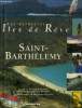 LES DERNIERES ILES DE REVE : Saint Barthélemy. ANNELISESE KLÜCKS