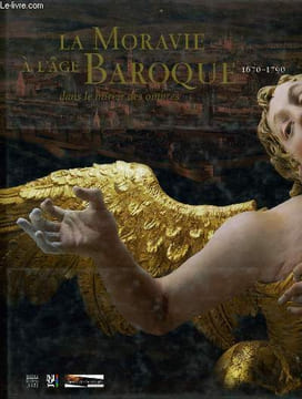 LA MORAVIE A L'AGE BAROQUE 1670-1790 dans le miroir des ombres. COLLECTIF