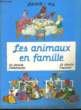 LES ANIMAUX EN FAMILLE : la famille pattemouille, et la famille coquelicot. FLORENCE CESTAC & DODO EDITH & NATHALIE ROQUES