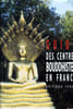 GUIDE DES CENTRES BOUDDHISTES EN FRANCE. PHILIPPE RONCE