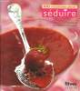 100 RECETTES POUR SEDUIRE. BLANDINE VIE